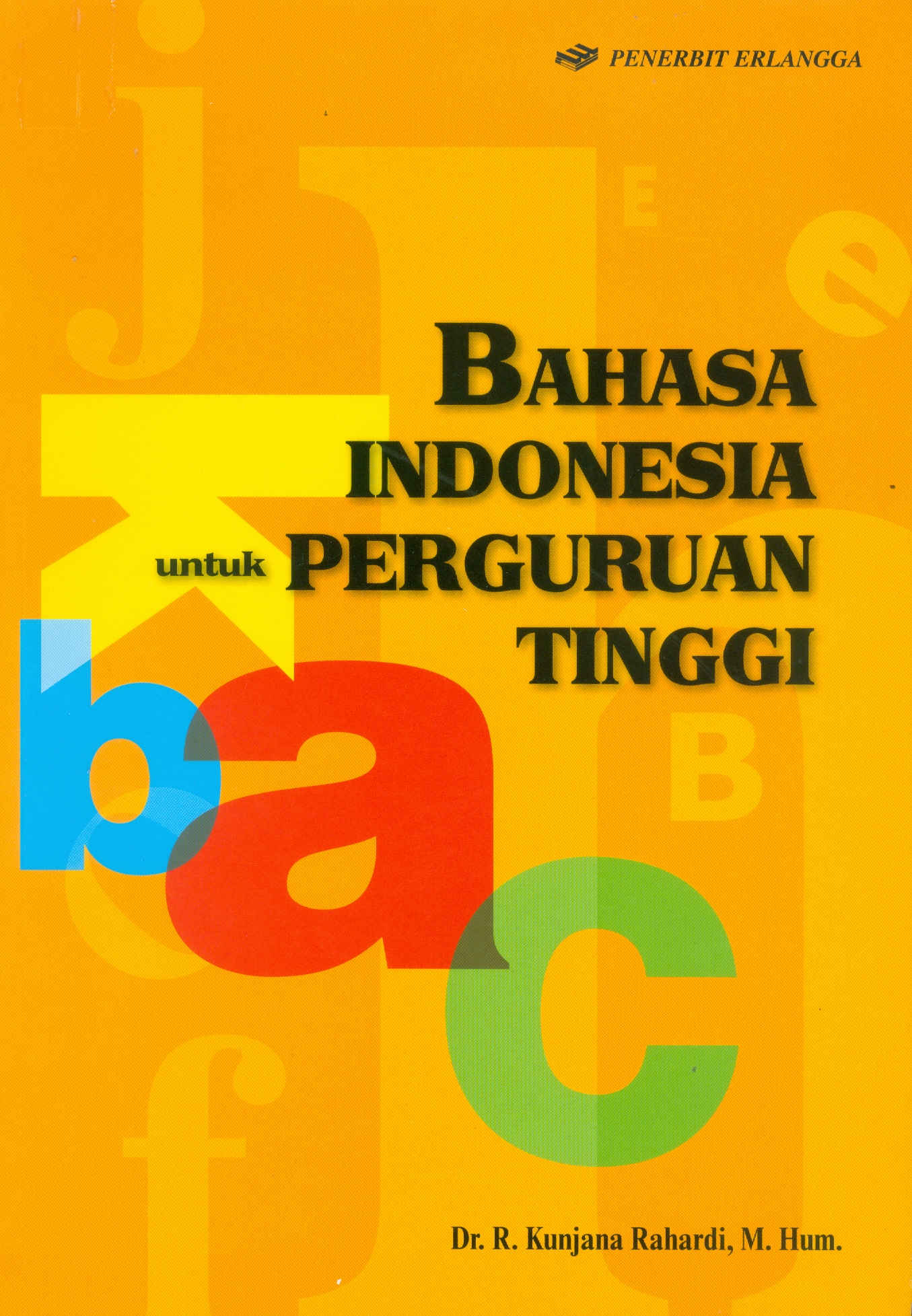 Bahasa Indonesia Untuk Perguruan Tinggi Kunjana Rahardi Perpustakaan Universitas Terbuka