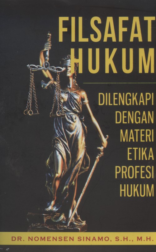 Filsafat Hukum Dilengkapi Dengan Materi Etika Profesi Hukum